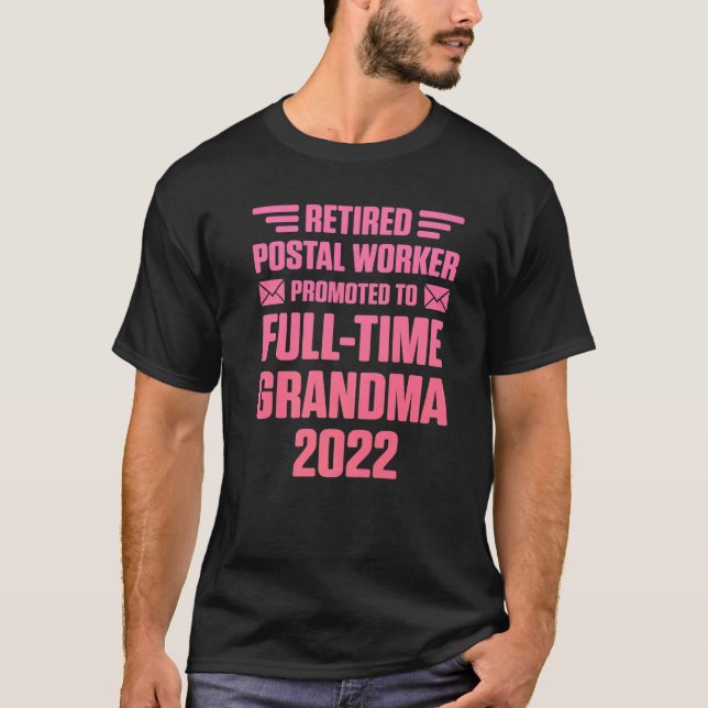 Retired Postal Worker Full Time Grandma Mailman Re T-Shirt (Front)