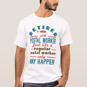 Retired Postal Worker Happy Funny Mailman T-Shirt