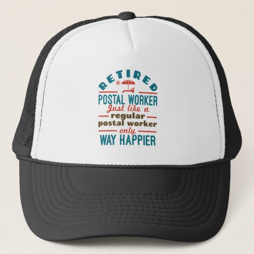 Retired Postal Worker Happy Funny Mailman Trucker Hat