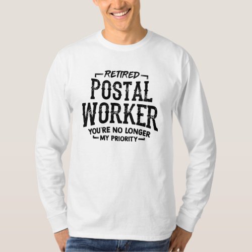 Retired Postal Worker Mailman Priority Funny T_Shirt