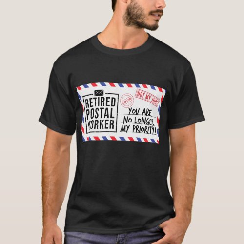 Retired Postal Worker Mailman You Are No Longer My T_Shirt