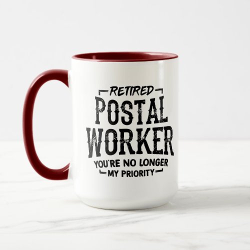 Retired Postal Worker No Longer Priority Mug