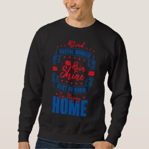 Retired Postal Worker Postman Mail Delivery Retire Sweatshirt