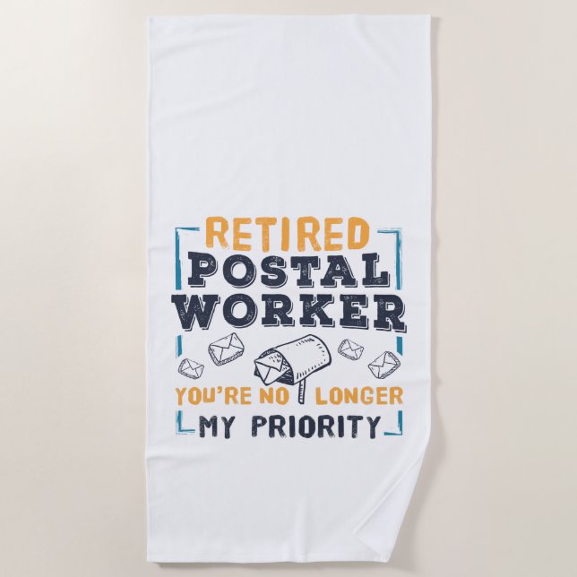  Retired Postal Worker Retirement Not My Priority Beach Towel (Front)