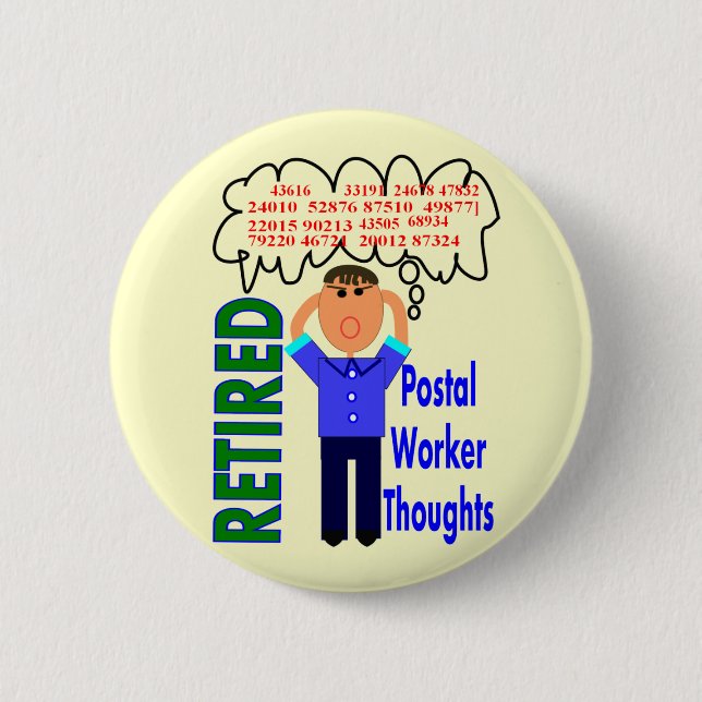 Retired Postal Worker "Thoughts" Funny Zip codes Pinback Button (Front)