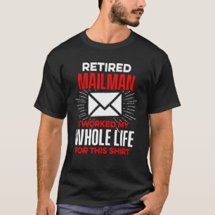 Retired Postal Worker Whole Life Mailman Retiremen T-Shirt