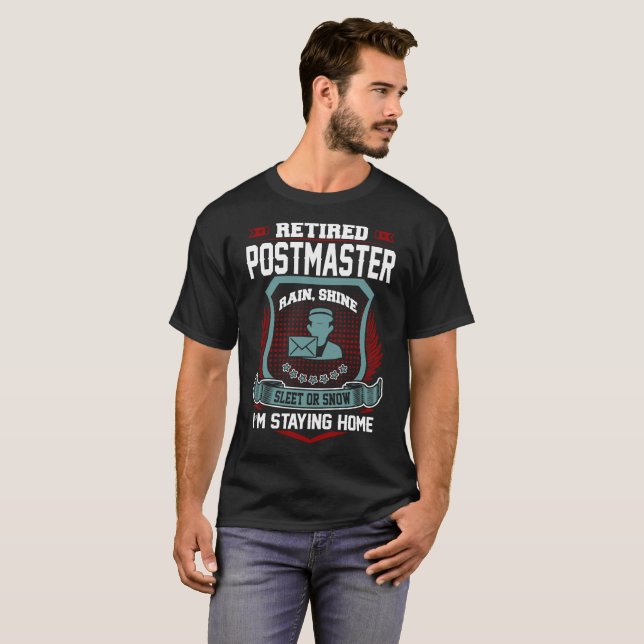Retired Postmaster Staying Home Retirement T-Shirt (Front Full)