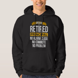 Retired Principal 2019 Retirement Hoodie