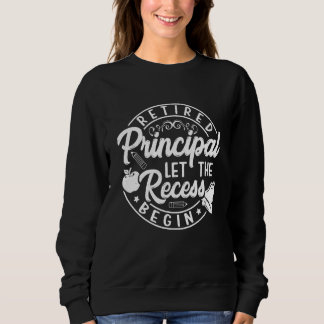 Retired Principal School Retirement Men Women Appr Sweatshirt