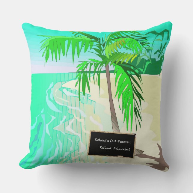 Retired Principal--School's Out Forever Outdoor Pillow (Front)