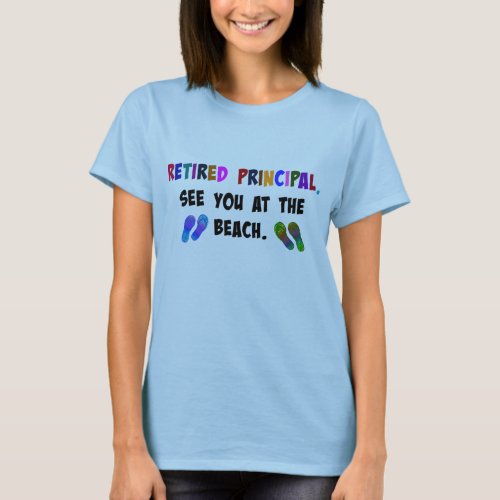 Retired Principal See You at the Beach T_Shirt