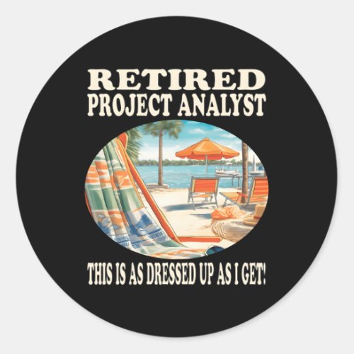 Retired Project Analyst Relaxation Classic Round Sticker