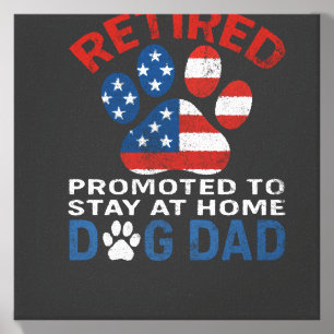 Retired Promoted To Stay At Home Dog Dad Canvas Photo Tile