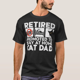 Retired Promoted To Stay At Home Funny Cat Dad T-Shirt