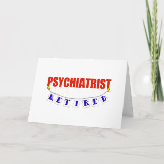 RETIRED PSYCHIATRIST CARD