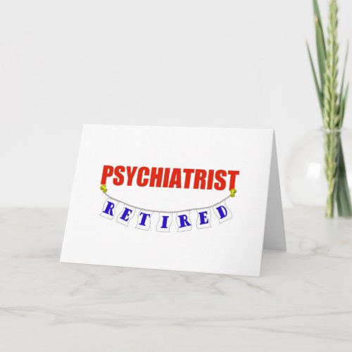 RETIRED PSYCHIATRIST CARD