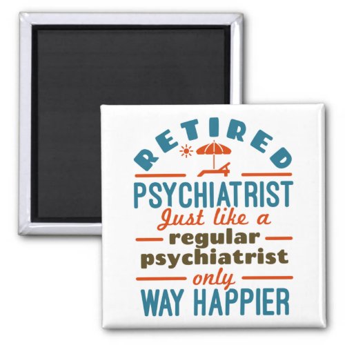 Retired Psychiatrist Happier Psychiatry Retirement Magnet