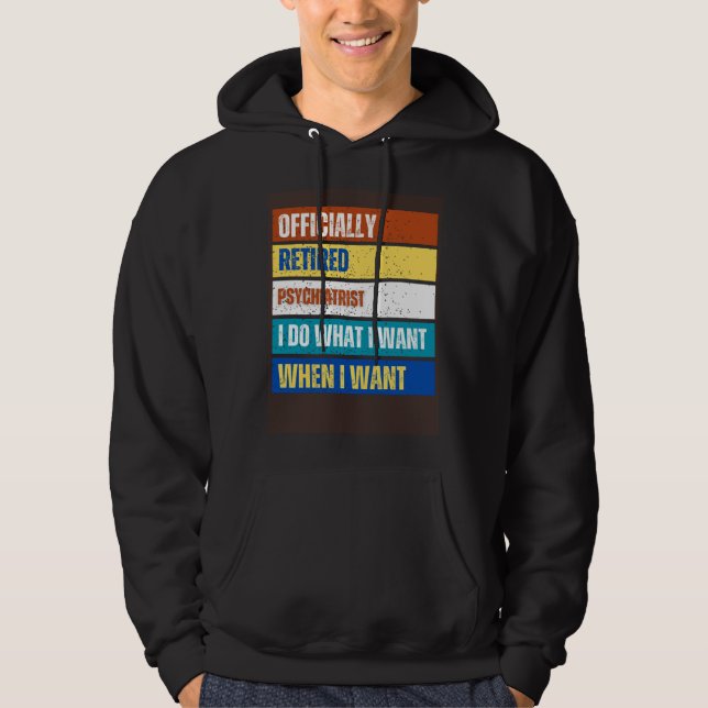 Retired Psychiatrist Retirement  Retired Psychiatr Hoodie (Front)