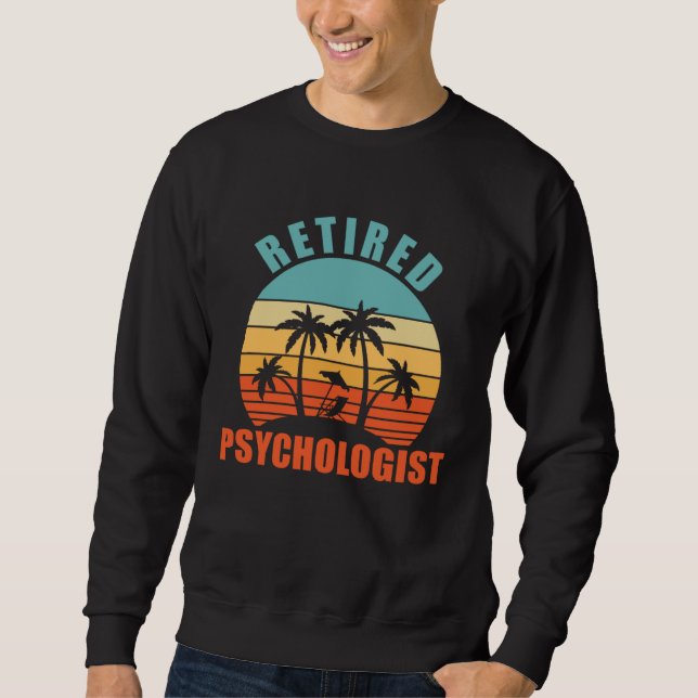 Retired Psychologist  Psychology Happy Retirement Sweatshirt (Front)