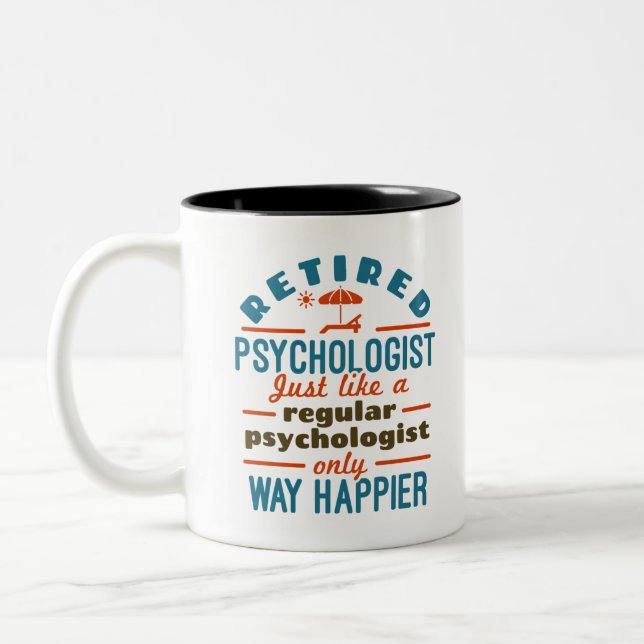 Retired Psychologist Therapist Retirement Happier Two-Tone Coffee Mug (Left)