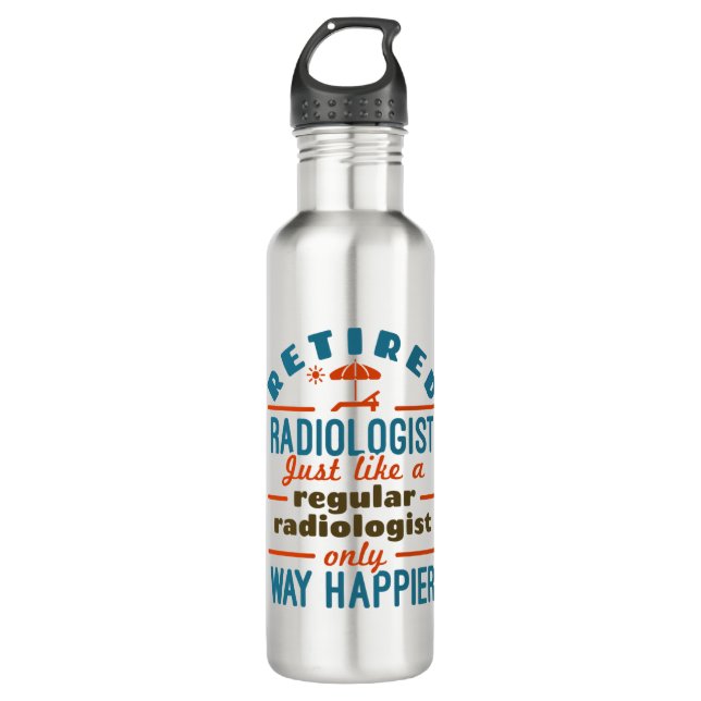 Retired Radiologist Radiology Retirement Happier Stainless Steel Water Bottle (Front)