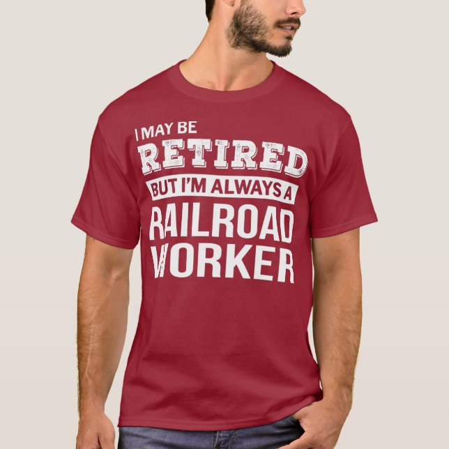 Retired Railroad Worker Gift Funny Retirement T-Shirt (Front)