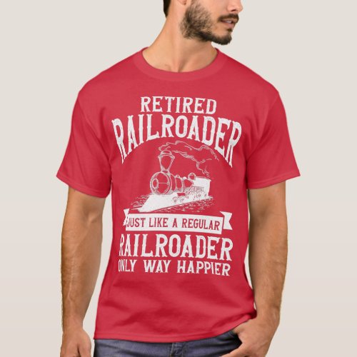 Retired Railroader Trains Railroad Engineer T_Shirt