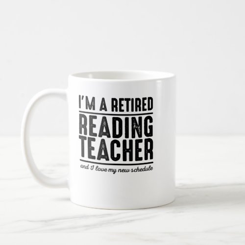 Retired Reading Teacher Schedule 1 Reading Teacher Coffee Mug