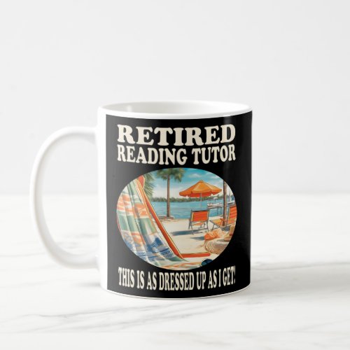 Retired Reading Tutor Relaxation  Coffee Mug
