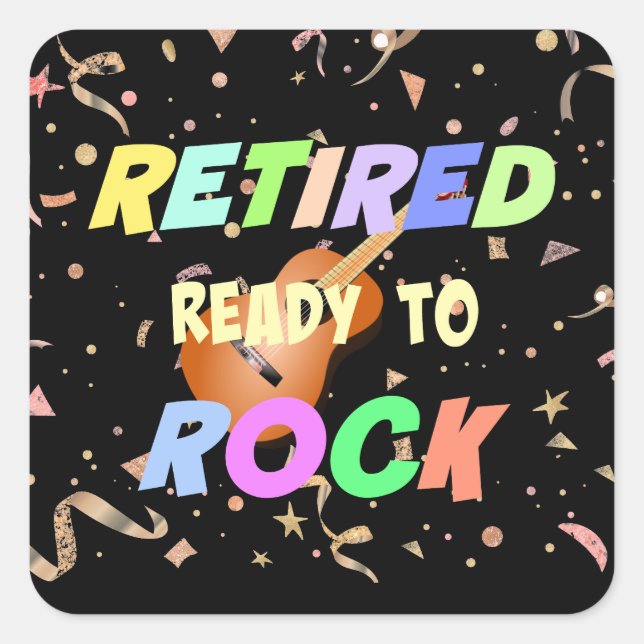 Retired. Ready to Rock. Colorful Text Design. Square Sticker (Front)