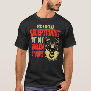 Retired Receptionist Deer Hunting T-Shirt