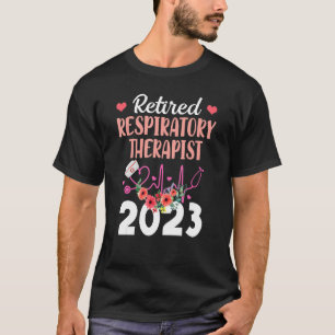 Retired Respiratory Therapist 2023 Retirement  for T-Shirt
