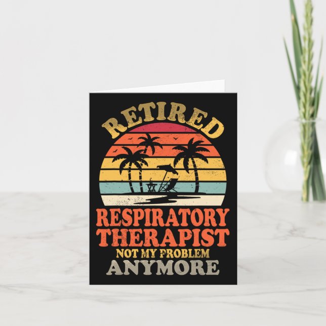 Retired Respiratory Therapist Not My Problem Summe Card (Front)