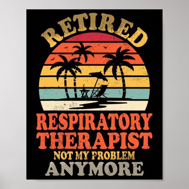 Retired Respiratory Therapist Not My Problem Summe Poster (Front)