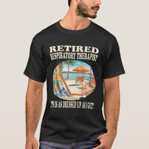 Retired Respiratory Therapist Relaxation T-Shirt