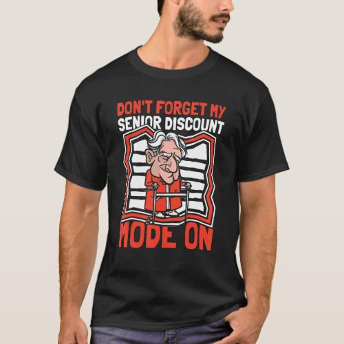 Retired Retirement   Dont Forget My Senior Discou T_Shirt
