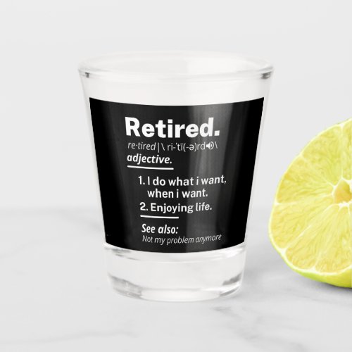 retired retirement shot glass