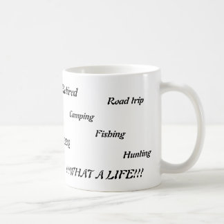 Retired, Road trip, Camping,Fishing,BBQ,Hunting,W Coffee Mug