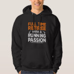 Retired Runner Running Retirement Lover Fan Retire Hoodie<br><div class="desc">Retired Runner Running Retirement Lover Fan Retiree Gift</div>
