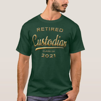Retired School Custodian Class of 2021 Gold T-Shirt