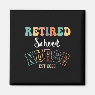 Retired School Nurse 2025 Nurse Retirement Magnet