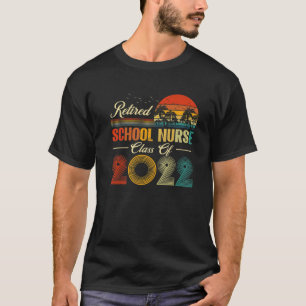 Retired School Nurse Class Of 2022 Teacher Life Vi T-Shirt