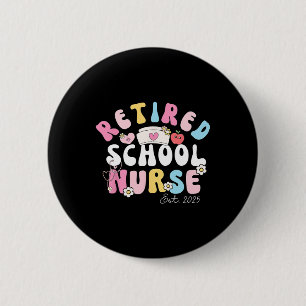 Retired School Nurse Established 2025 Groovy Cute Button