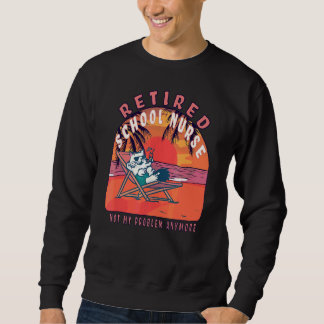 Retired School Nurse  Vintage Retirement Sweatshirt