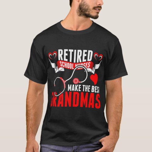 Retired School Nurses Make The Best Grandmas Tshir T_Shirt