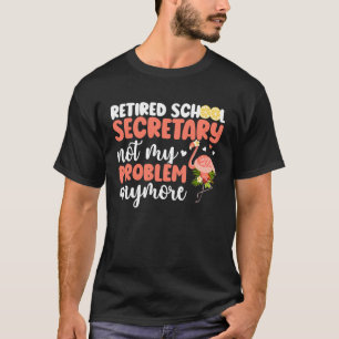 Retired School Secretary Funny School Secretary Re T-Shirt