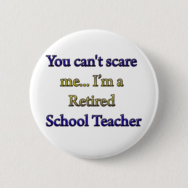 Retired School Teacher Button (Front)
