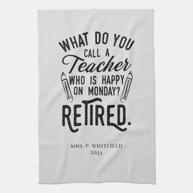 Retired School Teacher Principal Retirement Custom Kitchen Towel (Vertical)