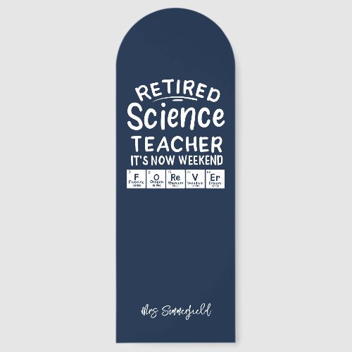 Retired Science Teacher Its' The Weekend Forever