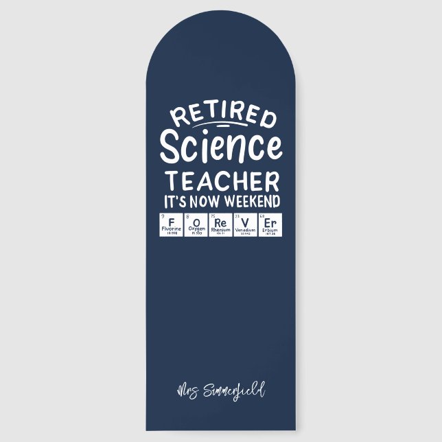 Retired Science Teacher Its' The Weekend Forever Bookmarks (Front)